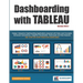 Dashboarding with Tableau: Design Interactive Dashboarding Applications powered with Data Load Concepts, Advanced Calculations, Insightful Visualizati