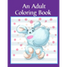 An Adult Coloring Book: Children Coloring and Activity Books for Kids Ages 2-4, 4-8, Boys, Girls, Fun Early Learning