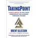 Takingpoint: A Navy Seal's 10 Fail Safe Principles for Leading Through Change