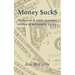Money $uck$: How greed & unfair practices created an unbearable society