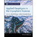 Applied Geophysics in the Cryospheric Sciences