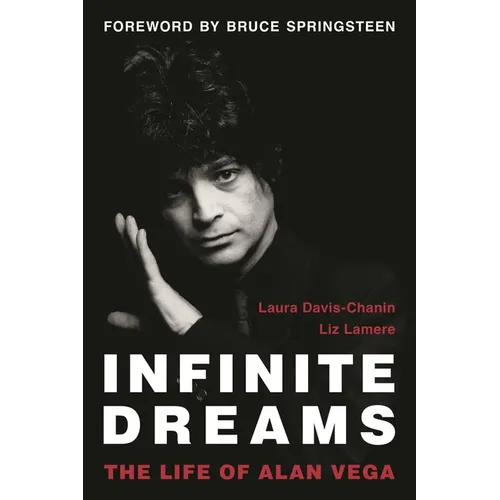 Infinite Dreams: The Life of Alan Vega