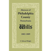 Abstracts of Philadelphia County, Pennsylvania Wills, 1802-1809