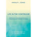 Life in the Continuum: Explorations into Human Existence, Consciousness & Vibratory Evolution