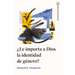 ¿Le Importa a Dios La Identidad de Género?