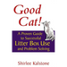 Good Cat!: A Proven Guide to Successful Litter Box Use and Problem Solving