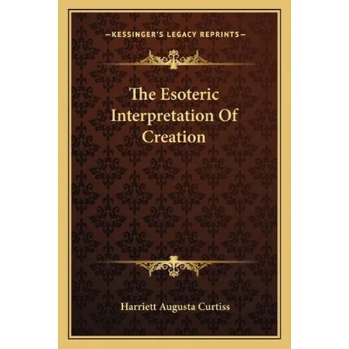 The Esoteric Interpretation of Creation