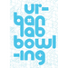 Urbanlab: Bowling