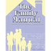 The Family Manual: A Practical Guide to Raising a Christian Family