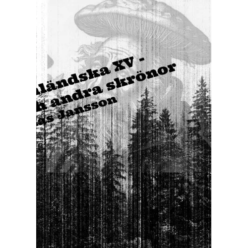 Di ångermanländska XV - Hjärnsvamp och andra skrönor