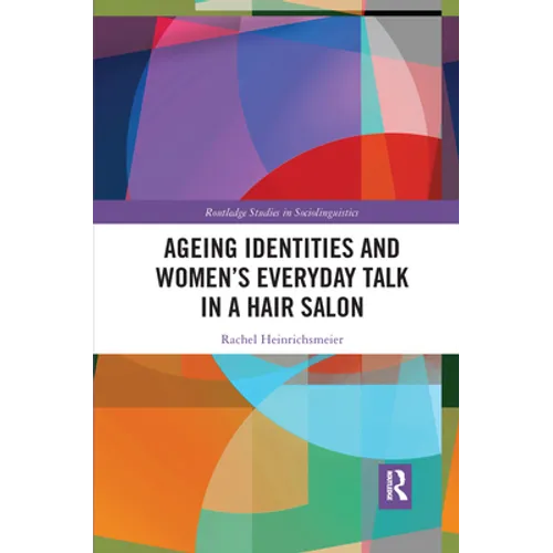Ageing Identities and Women's Everyday Talk in a Hair Salon