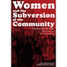 Women and the Subversion of the Community: A Mariarosa Dalla Costa Reader