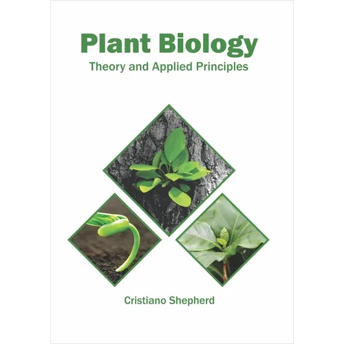 Plant Biology: Theory and Applied Principles