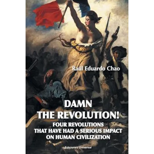 Damn the Revolution! Four Revolutions That Have Had a Serious Impact on Human Civilization