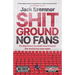 Shit Ground No Fans