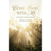 Come Away With Me: An Invitation to Intimacy with Jesus
