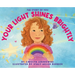 Your Light Shines Brightly: The Story of You