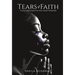 Tears of Faith: From Life's Storms into God's Miracles