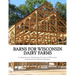 Barns For Wisconsin Dairy Farms: Ideas for Building Barns for Dairy Farms