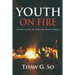 Youth on Fire: Living a Life on Fire for Jesus Christ