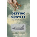 Defying Gravity