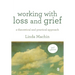 Working with Loss and Grief: A Theoretical and Practical Approach