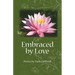 Embraced by Love: Poems by Tanis Helliwell