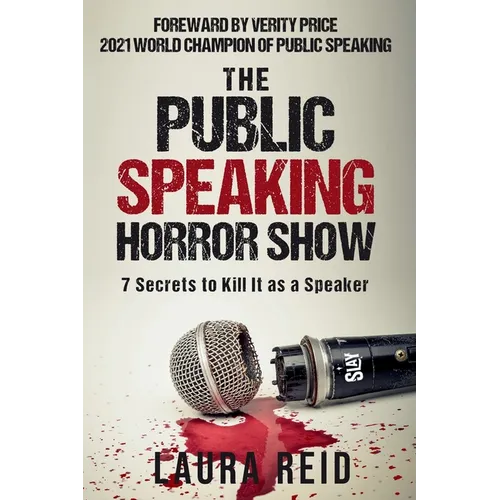 The Public Speaking Horror Show: 7 Secrets to Kill It as a Speaker