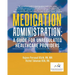 Medication Administration: A Guide for Unregulated Healthcare Providers