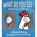 What Do You See?: A Conversation in Pictures