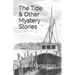 The Tide & Other Mystery Stories