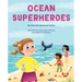 Ocean Superheroes: How Ocean Animals Help Protect Our Planet