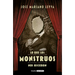 Lo Que Los Monstruos Nos Hicieron / What the Monsters Did to Us