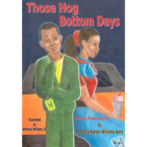 Those Hog Bottom Days spoken poetically of
