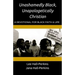 Unashamedly Black, Unapologetically Christian: A Devotional for Black Faith and Life
