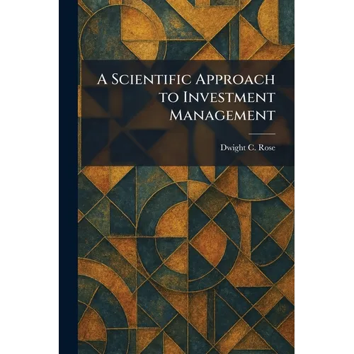 A Scientific Approach to Investment Management