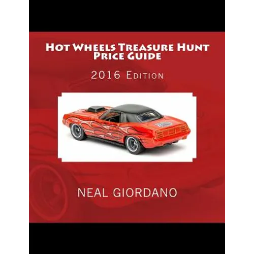 Hot Wheels Treasure Hunt Price Guide: 2016 Edition (1995-2015)