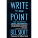 Write to the Point: And Feel Better about Your Writing