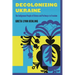 Decolonizing Ukraine