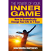 The Power of Your Inner Game: How to Dramatically Change Your Life in 7 Days