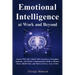 Emotional Intelligence at Work and Beyond
