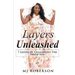 Layers Unleashed: 7 Layers of Unleashing The Inner You