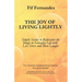 The Joy of Living Lightly: Simple Secrets to Rediscover the Magic in Everyday Life with Less Stress and More Laughs