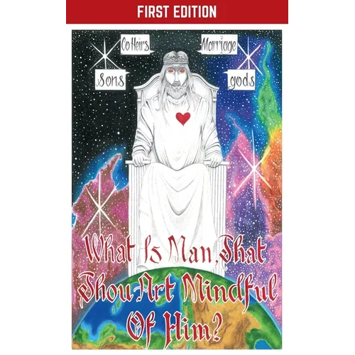 What Is Man, That Thou Art Mindful Of Him?