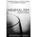 Minimalism - Less is more: A must learn Japanese answer to a life full of peace and happiness.