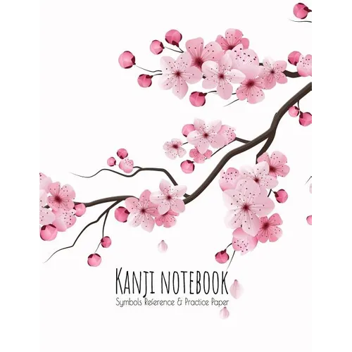 Kanji Notebook Symbols Reference & Practice Paper: Genkoyoshi practice paper (Type of paper used for writing Japanese symbols) for Kanji, Hiragana, Ka