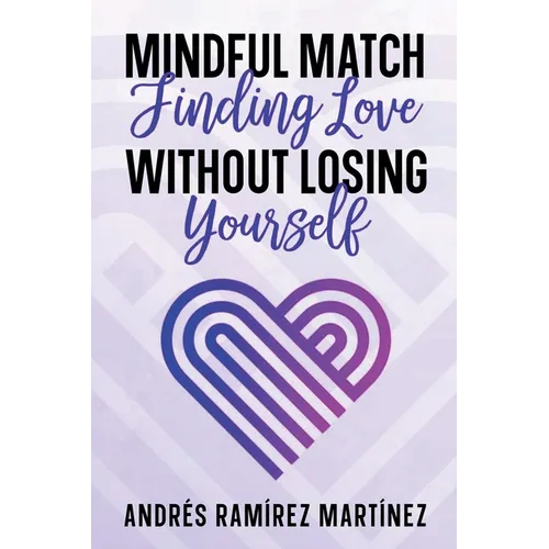 Mindful Match: Finding Love Without Losing Yourself