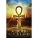 Murder in the Black Land: Prequel to Our Lady of the Absolute