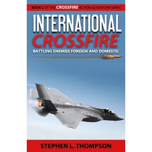 International Crossfire: Battling Enemies Foreign and Domestic