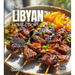 The Libyan Home Cook: Experience the Culinary Richness of Libya - An African Cuisine Cookbook with 80+ Recipes and Stunning Pictures